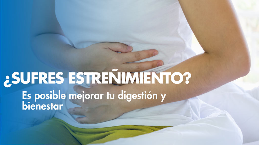 ¿Sufres estreñimiento? Es posible mejorar tu digestión y bienestar