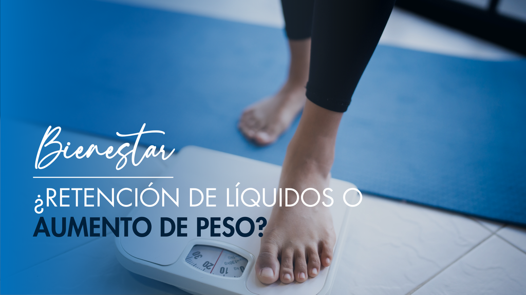 ¿Retención de líquidos o aumento de peso?